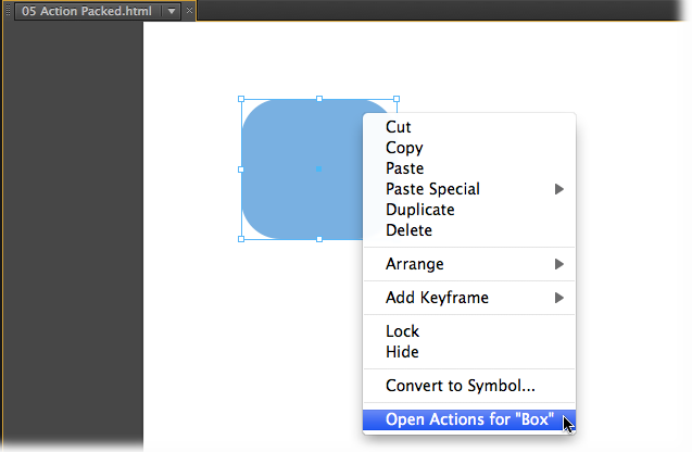 The quickest way to add a trigger to elements that are visible on the stage is to right-click the element and then choose the Open Actions option, as shown here.