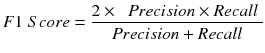 $$ F1\  Score = \frac{2 \times \kern0.5em  Precision \times Recall\ }{Precision + Recall} $$