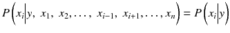 $$ P\left({x}_i\Big|y,\ {x}_1,\ {x}_2,\dots,\ {x}_{i-1},\ {x}_{i+1}, \dots, {x}_n\right) = P\left({x}_i\Big|y\right) $$