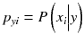 $$ {p}_{yi}=P\left({x}_i\Big|y\right) $$