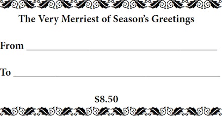 The Very Merriest of Season's Greetings. From BLANK. To BLANK. $8.50