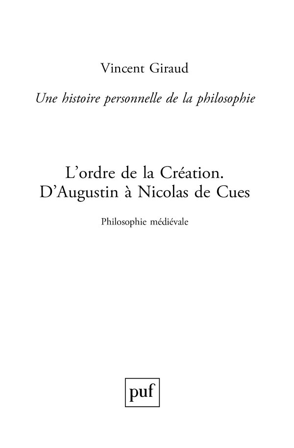 Page de titre : Vincent Giraud, L’ordre de la Création. D’Augustin à Nicolas de Cues, Presses Universitaires de France / Humensis