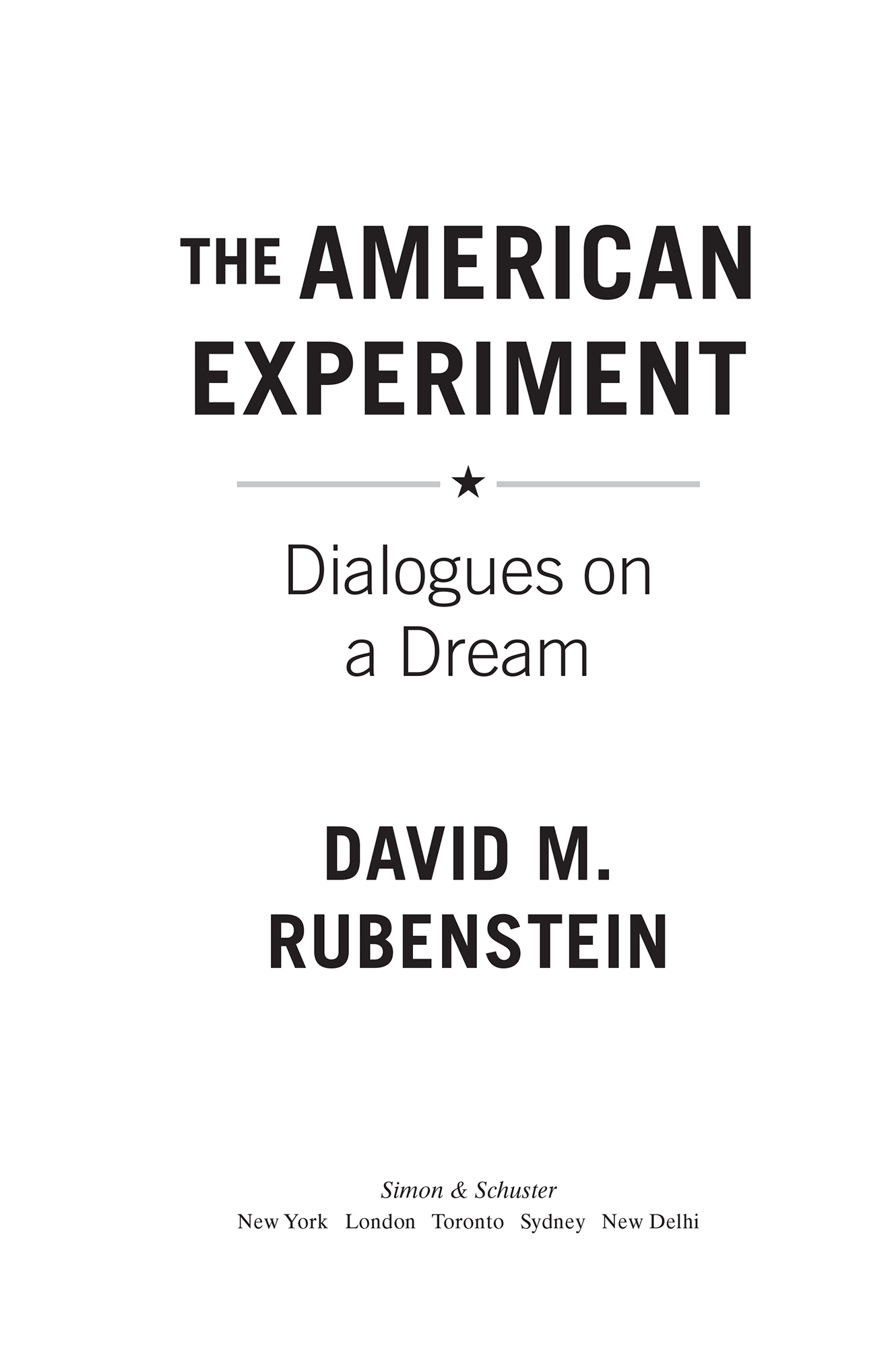 The American Experiment, by David M. Rubenstein, Simon & Schuster