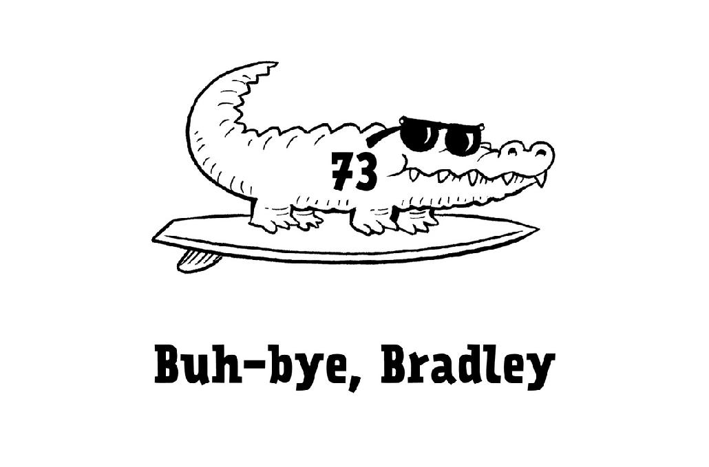 73 Buh-bye, Bradley