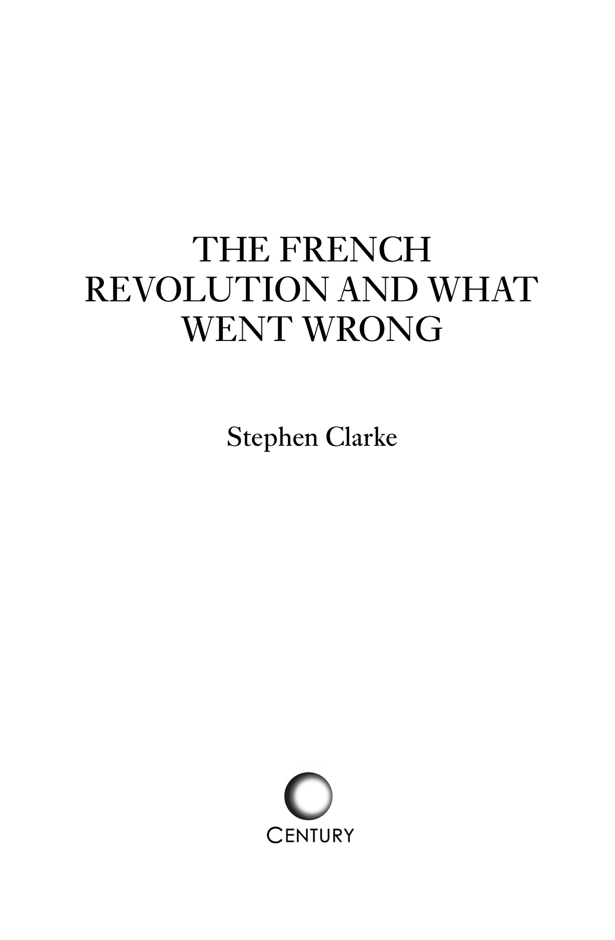 Title page for The French Revolution and What Went Wrong