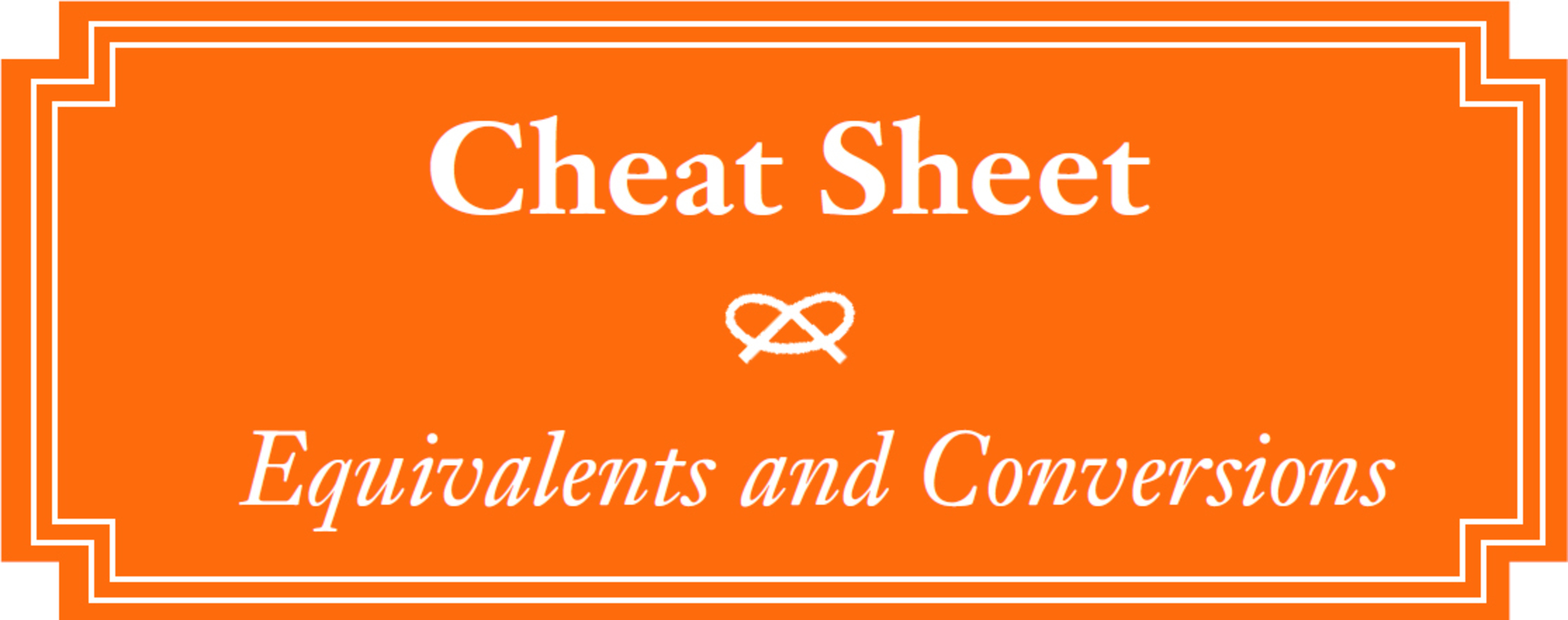 Cheat Sheet Equivalents and Conversions