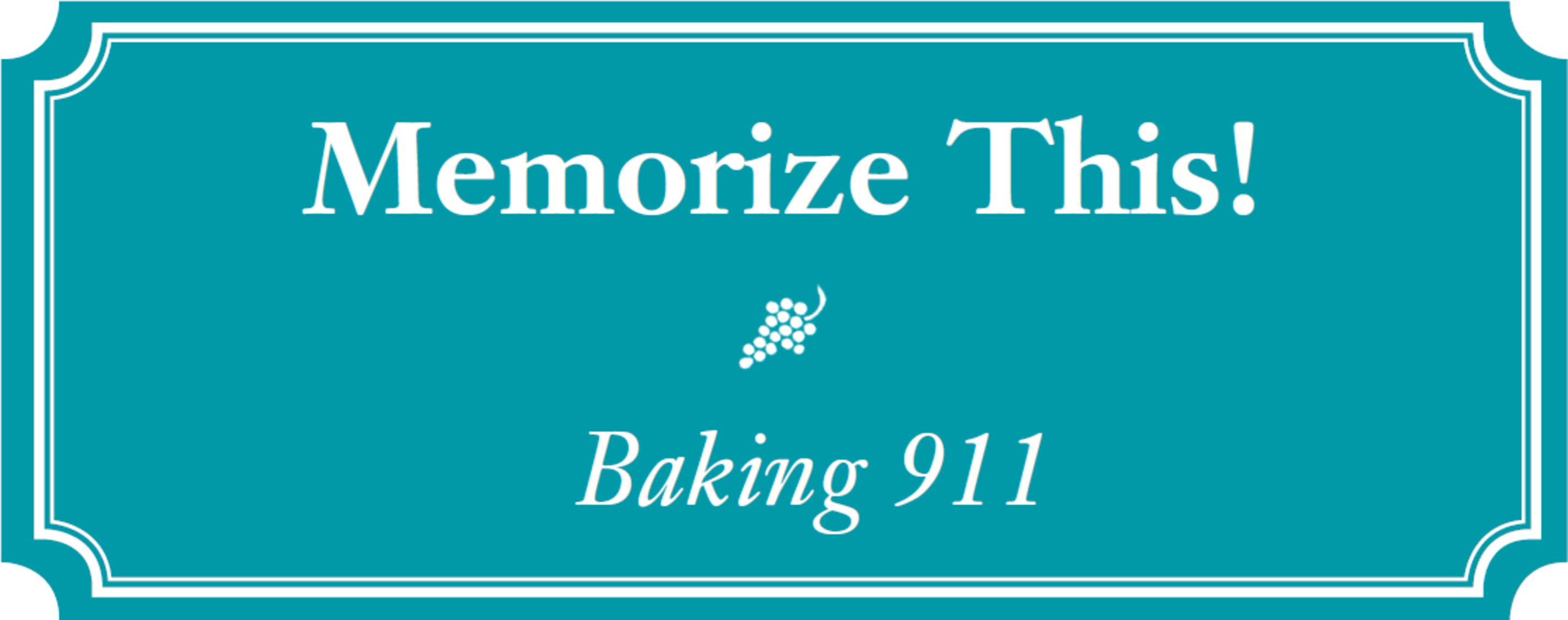 Memorize This! Baking 911