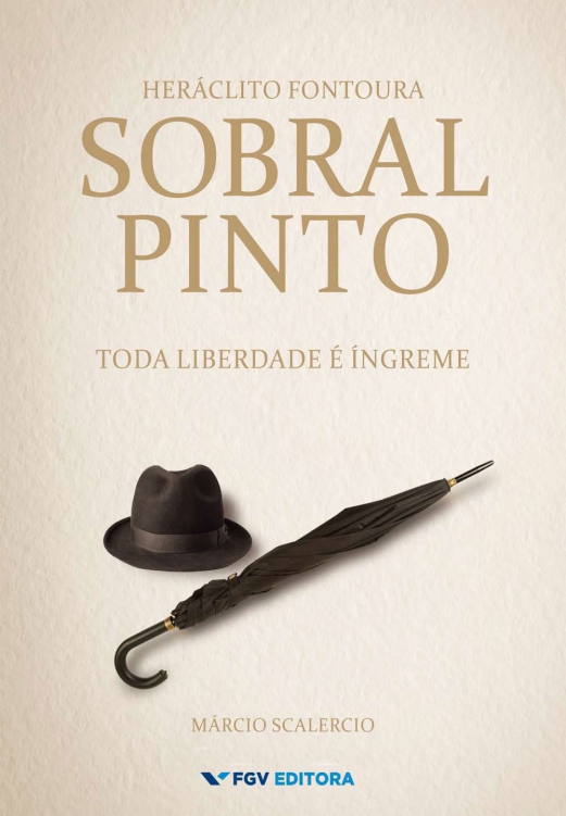 Heráclito Fontoura Sobral Pinto: toda liberdade é íngreme