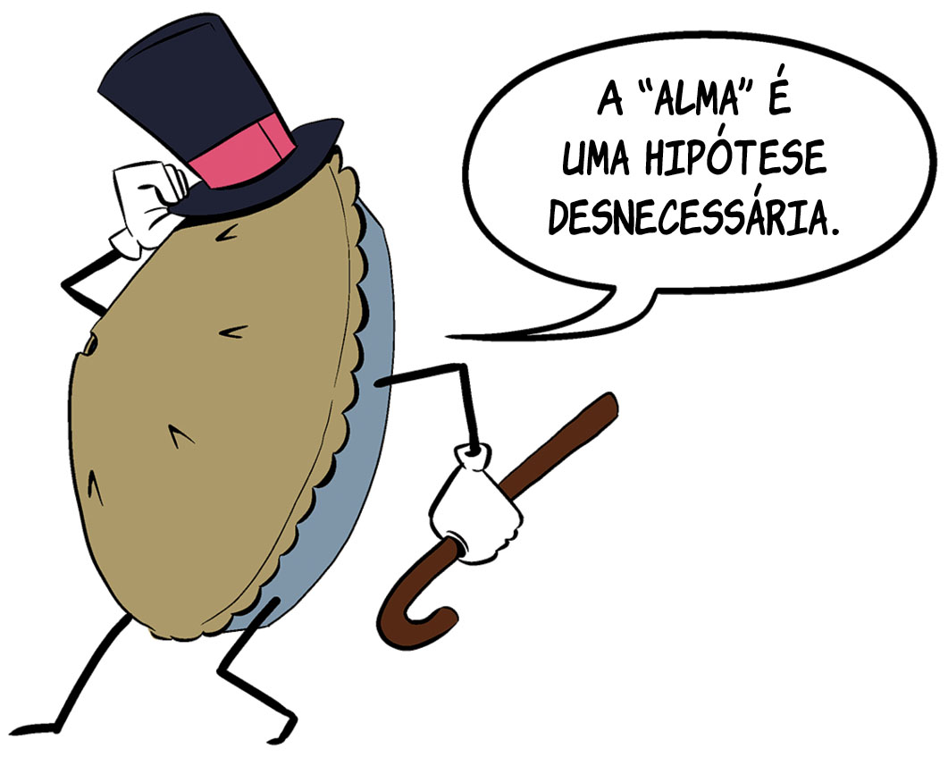 A “alma” é uma hipótese desnecessária.