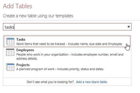 A screen shot of the Search box on the Add Tables screen. Author has typed tasks into the Search box. Access displays three table templates below the Search box: Tasks, Employees, and Projects.