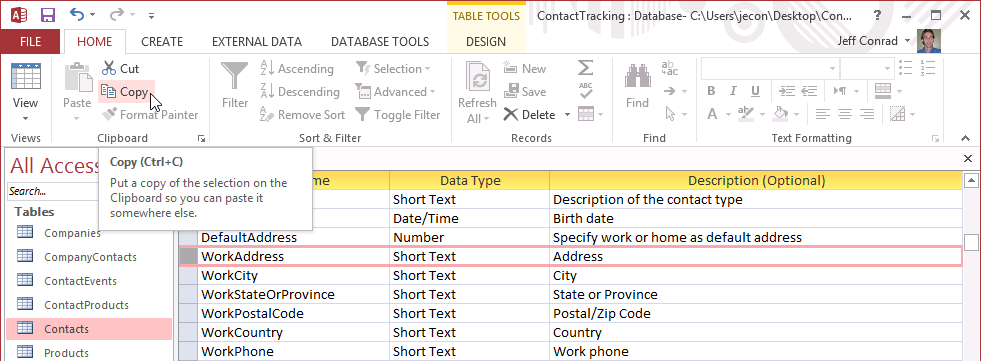 A screen shot of the Contacts table open in Design view. Author selected the WorkAddress row and has clicked the Copy command on the ribbon.