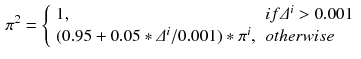 $$\begin{aligned} \pi ^{2} = {\left\{ \begin{array}{ll}1, &{} if \varDelta ^{i} > 0.001 \\ (0.95 + 0.05 * \varDelta ^{i}/0.001) * \pi ^{i}, &{} otherwise \end{array}\right. } \end{aligned}$$