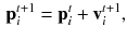 $$\begin{aligned} \mathbf {p}_i^{t+1} = \mathbf {p}_i^t + \mathbf {v}_i^{t+1}, \end{aligned}$$