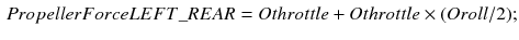 $$\begin{aligned} PropellerForceLEFT\_REAR = Othrottle + Othrottle \times (Oroll/2); \end{aligned}$$