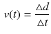 $$\begin{aligned} v(t) = \frac{\bigtriangleup d}{\bigtriangleup t} \end{aligned}$$