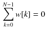 $$\begin{aligned} \sum \limits _{k = 0}^{N-1} w[k]=0 \end{aligned}$$