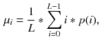 $$\begin{aligned} \mu _{i} = \frac{1}{L} * \sum _{i=0}^{L-1}i * p(i), \end{aligned}$$