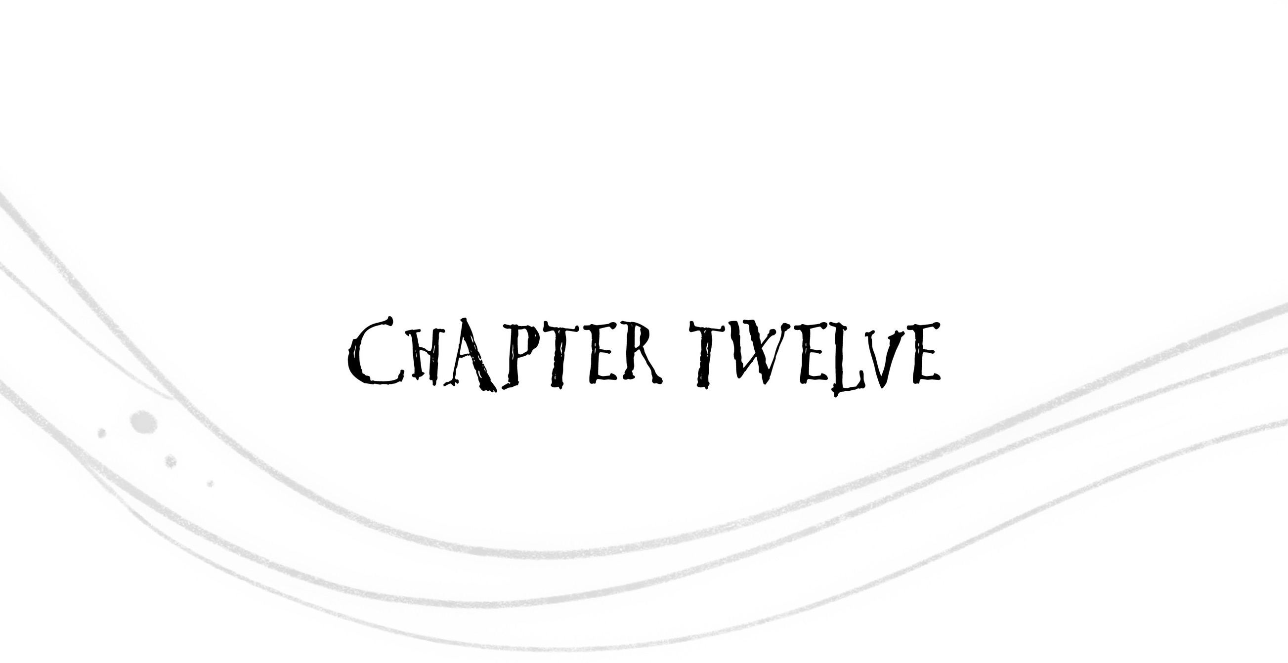 Chapter Twelve