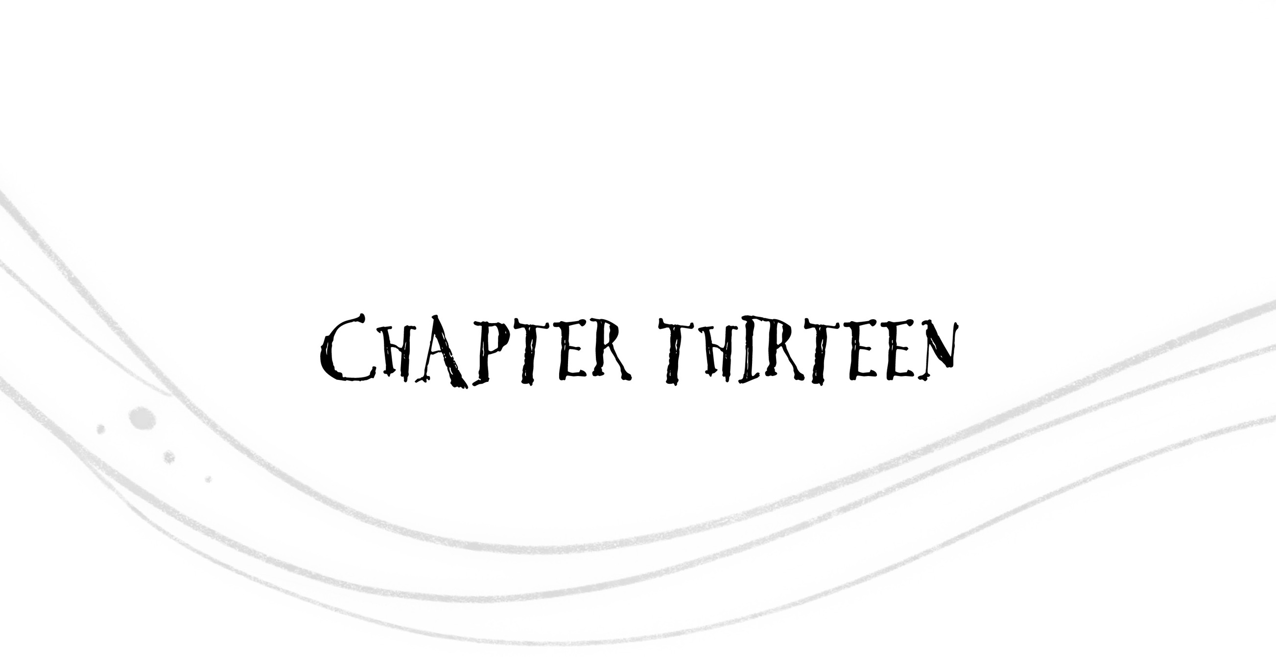 Chapter Thirteen