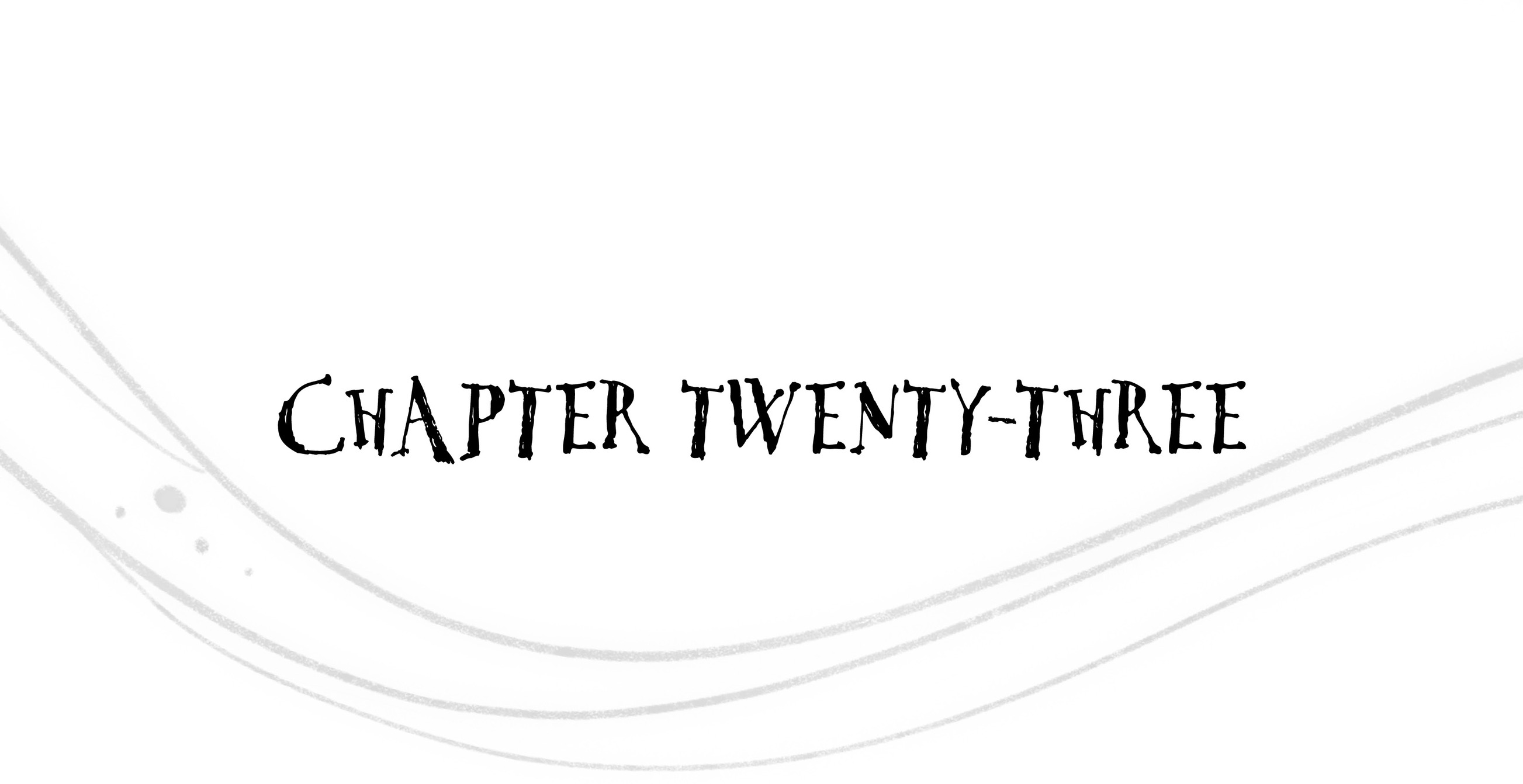 Chapter Twenty-Three