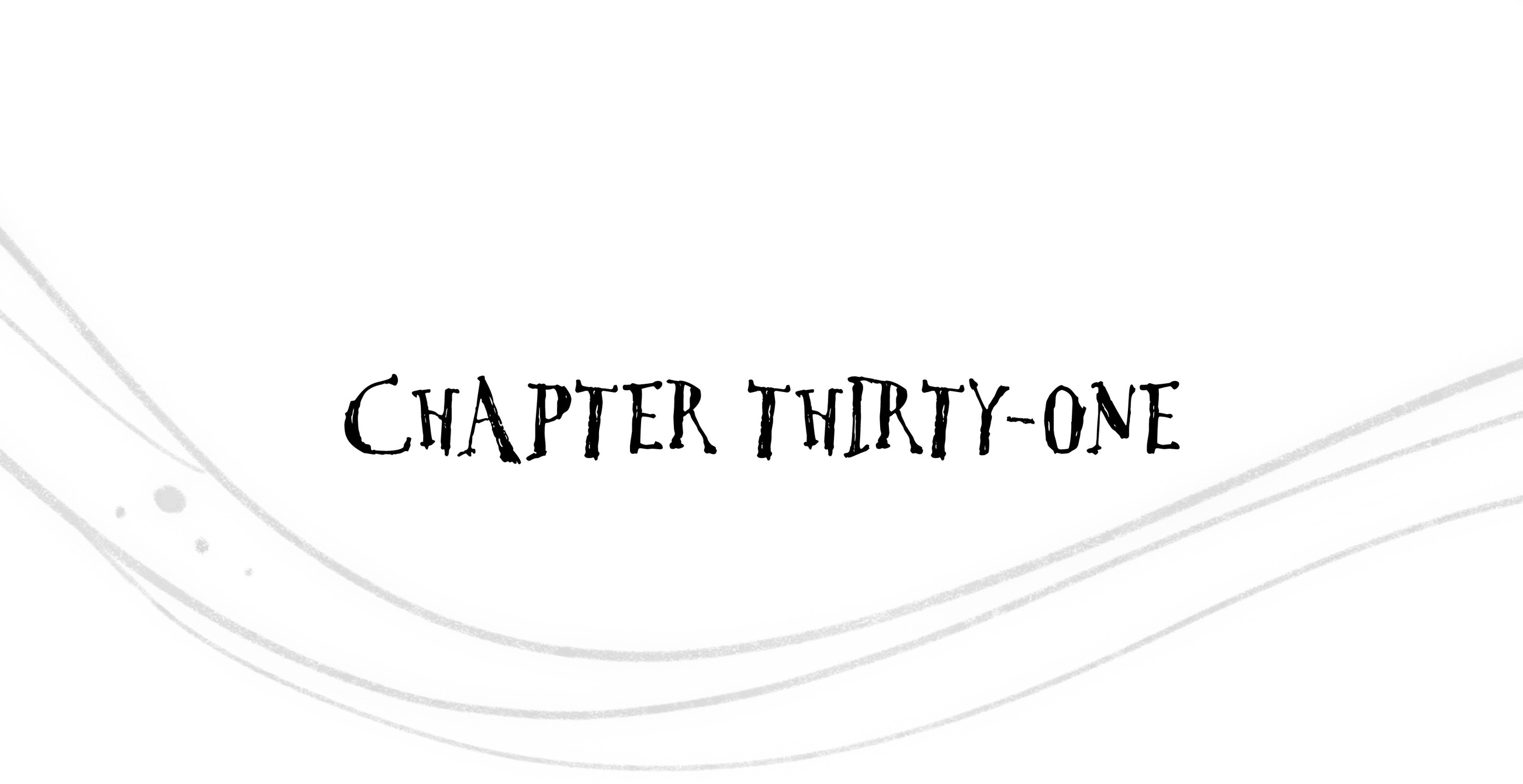 Chapter Thirty-One