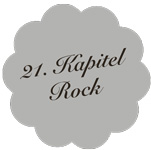 Kapitel 21 – Rock