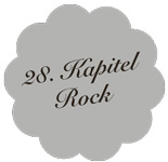 Kapitel 28 – Rock