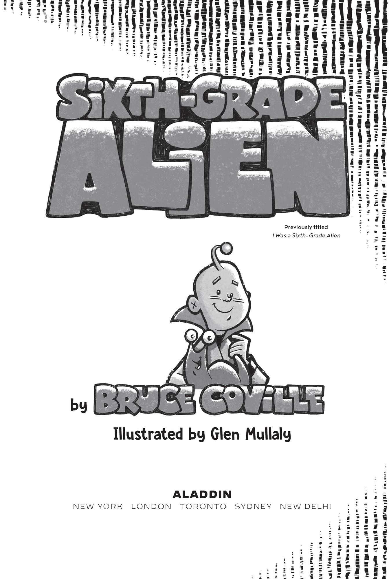 Sixth-Grade Alien by Bruce Coville and illustrated by Glen Mullaly, Aladdin