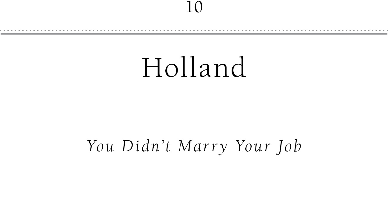 10 Holland You Didn’t Marry Your Job