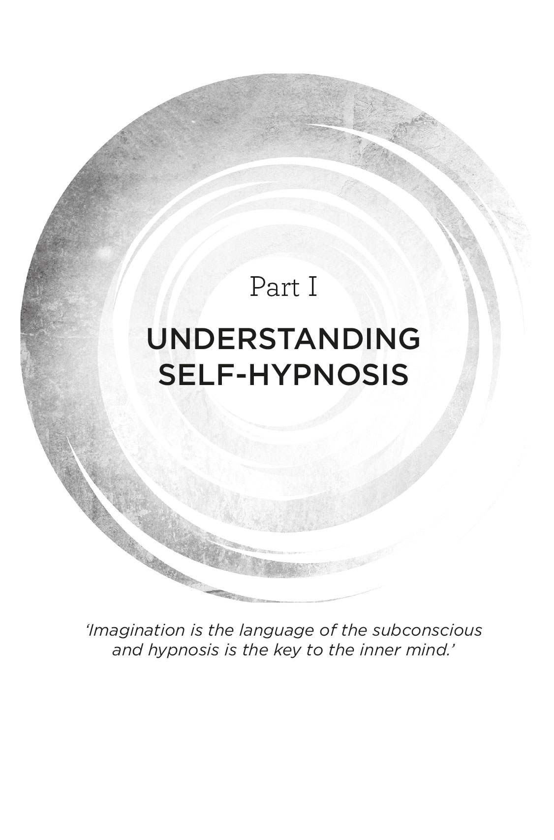 Part I: Understanding Self-Hypnosis