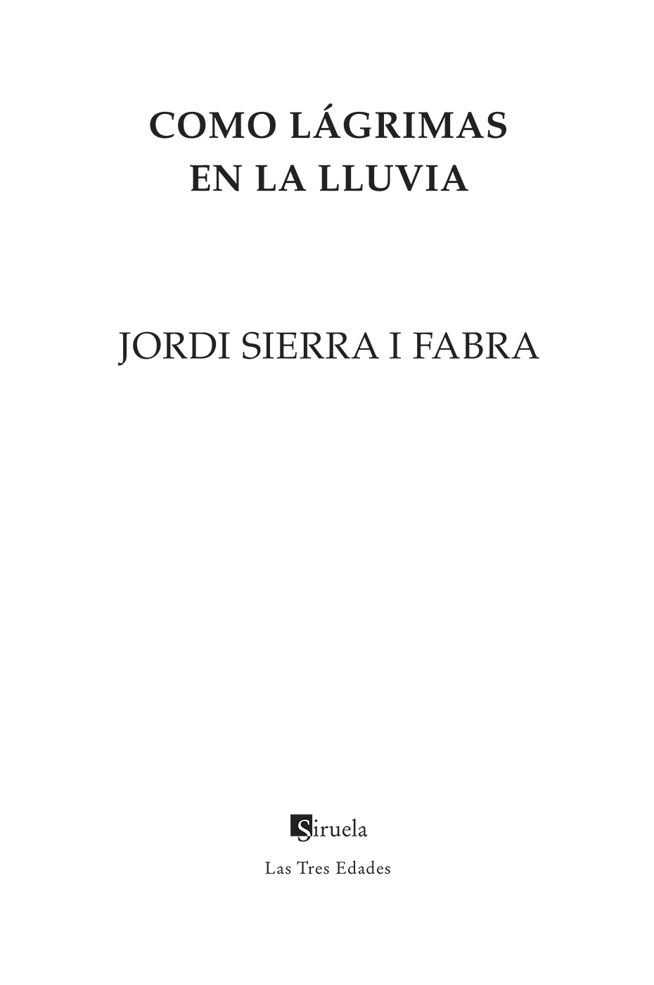 Portadilla: Como lágrimas en la lluvia. Jordi Sierra i Fabra