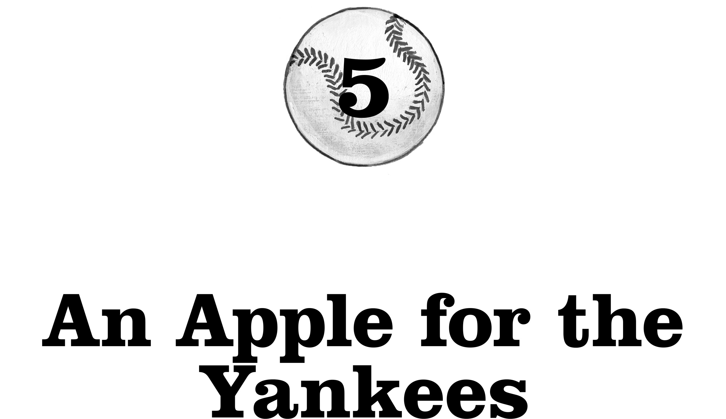 5: An Apple for the Yankees