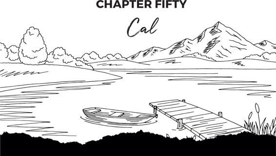 CHAPTER FIFTY Cal