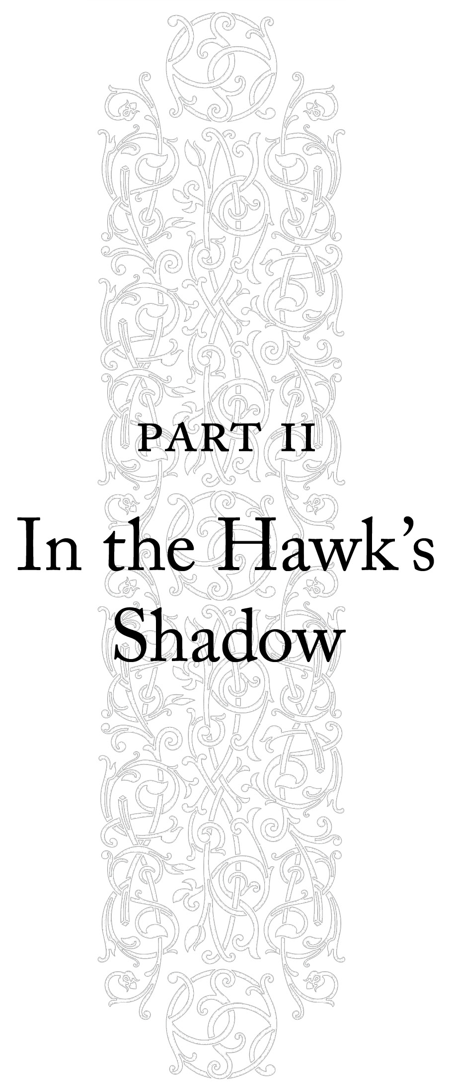 Part Two. In the Hawk's Shadow