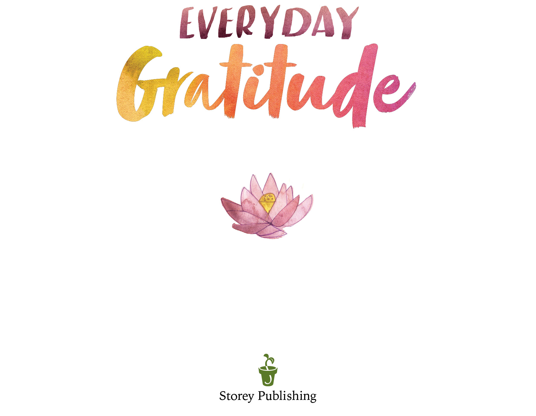 Everyday Gratitude. Storey Publishing.