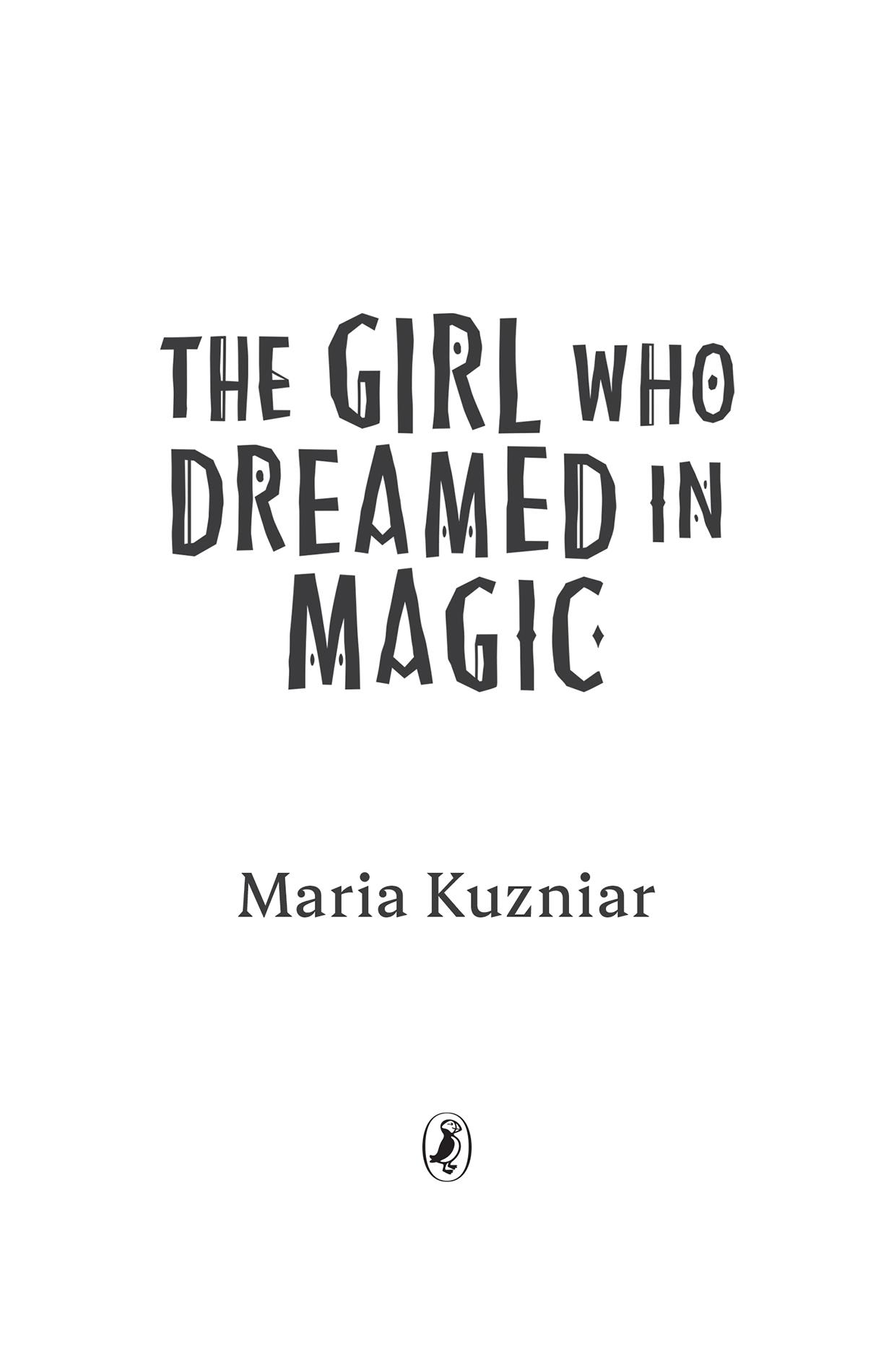 THE GIRL WHO DREAMED IN MAGIC by Maria Kuzniar, Published by Puffin