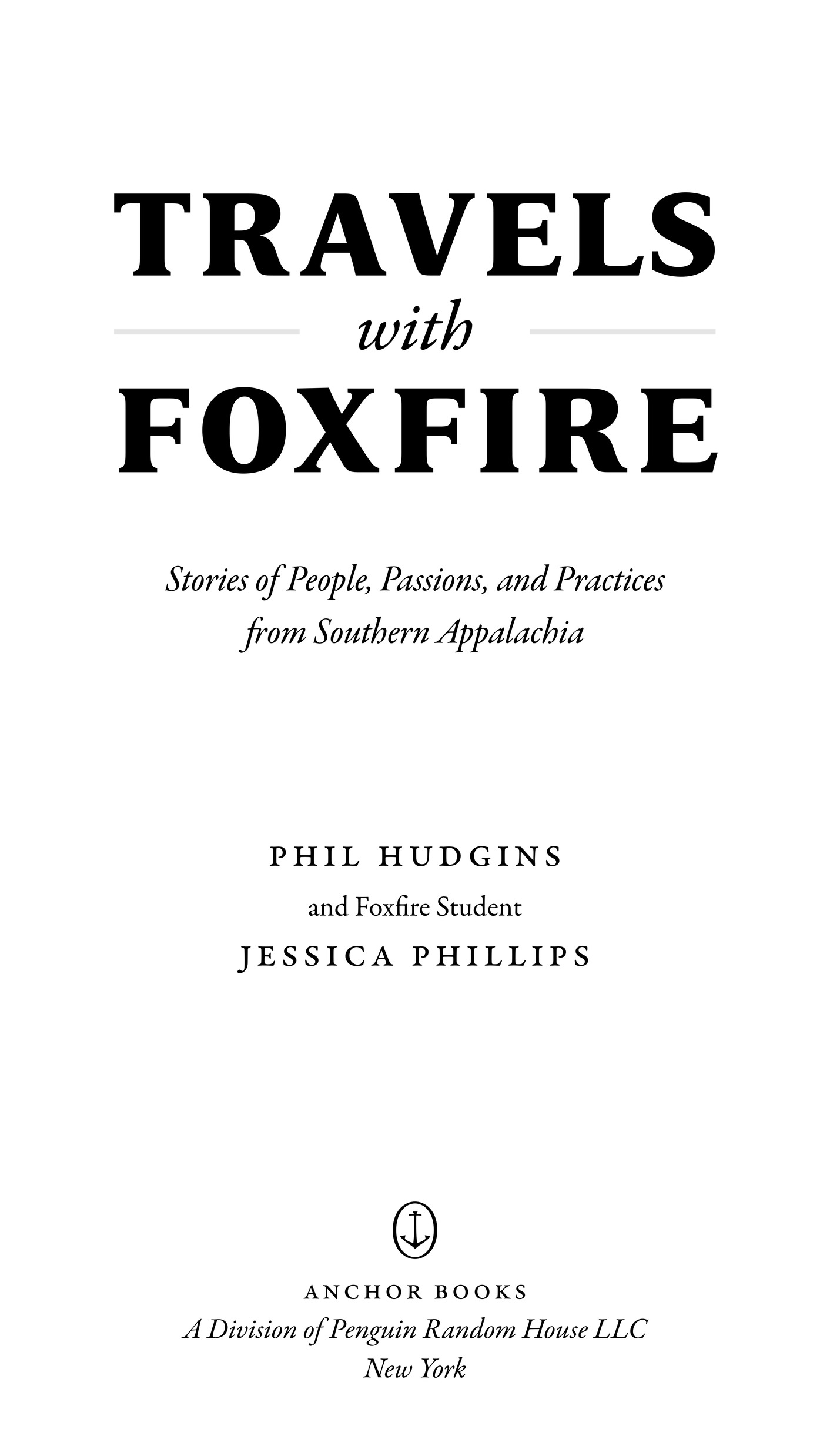 Book Title, Travels with Foxfire, Subtitle, Stories of People, Passions, and Practices from Southern Appalachia, Author, Foxfire Fund, Imprint, Anchor