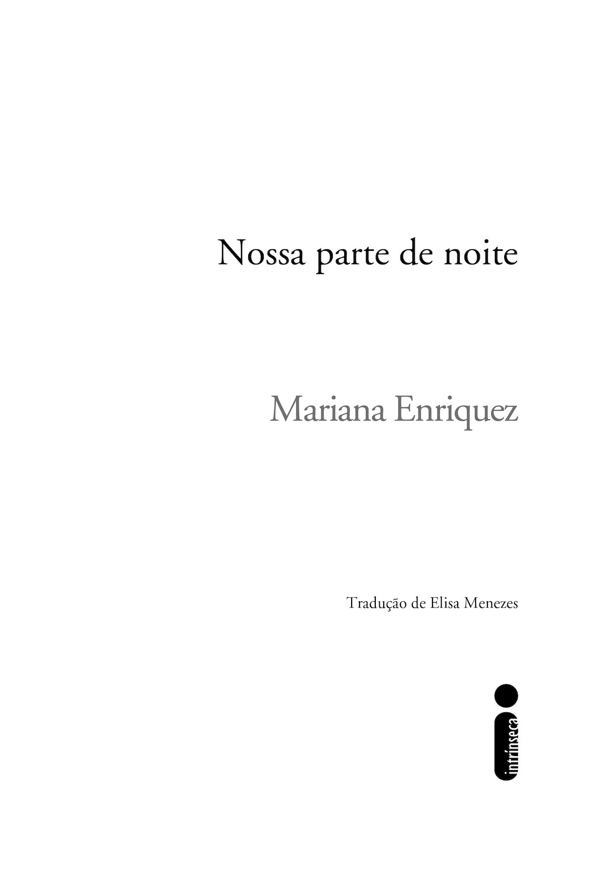 Nossa parte de noite. Mariana Enriquez. Tradução de Elisa Menezes. Editora Intrínseca.