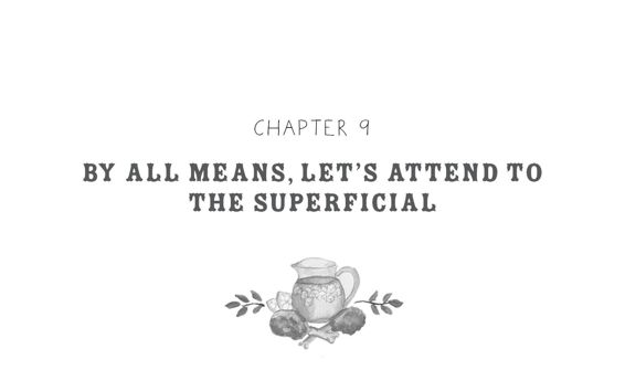 Chapter 9: By All Means, Let’s Attend to the Superficial