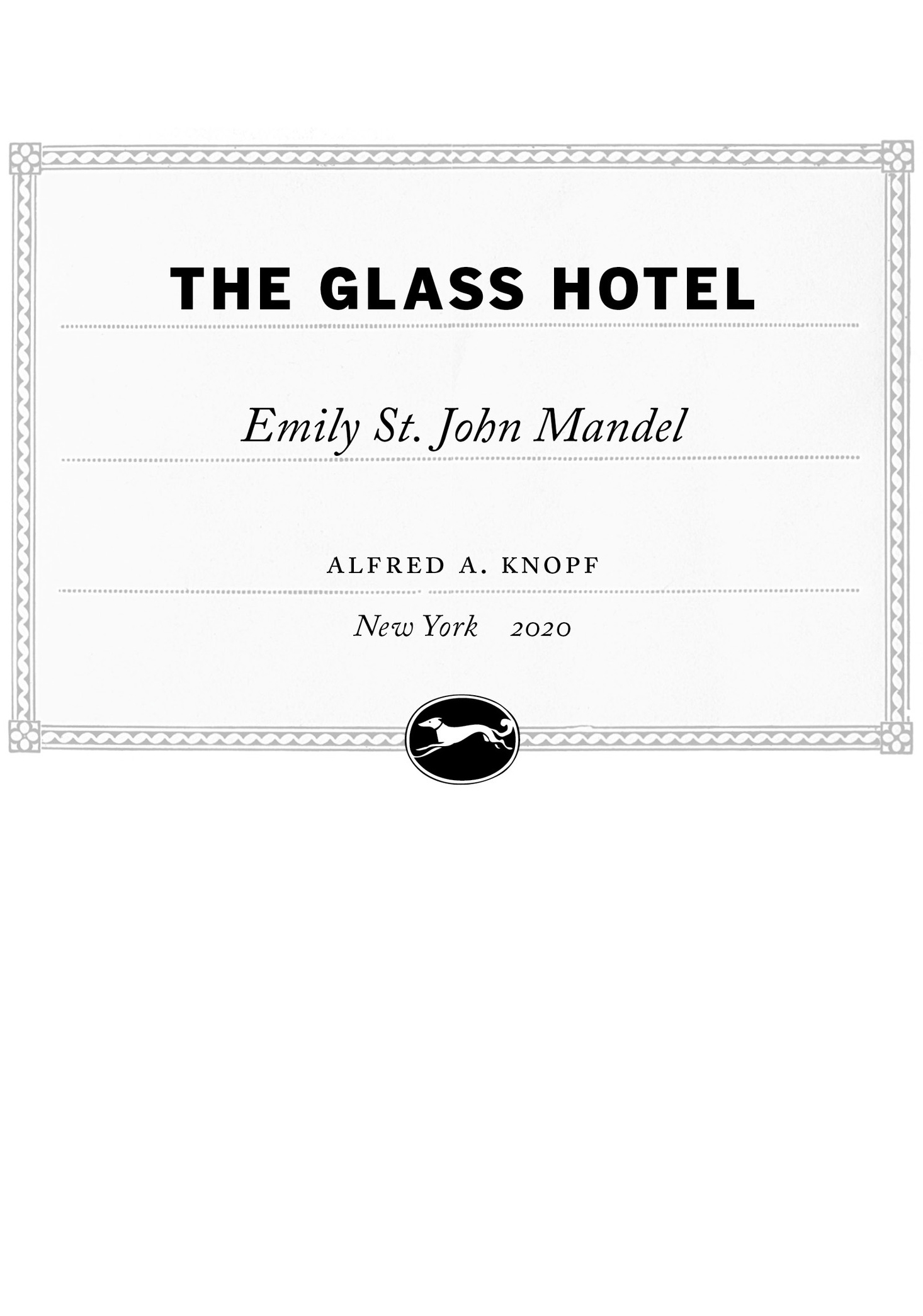 Book Title, The Glass Hotel, Subtitle, A novel, Author, Emily St. John Mandel, Imprint, Knopf