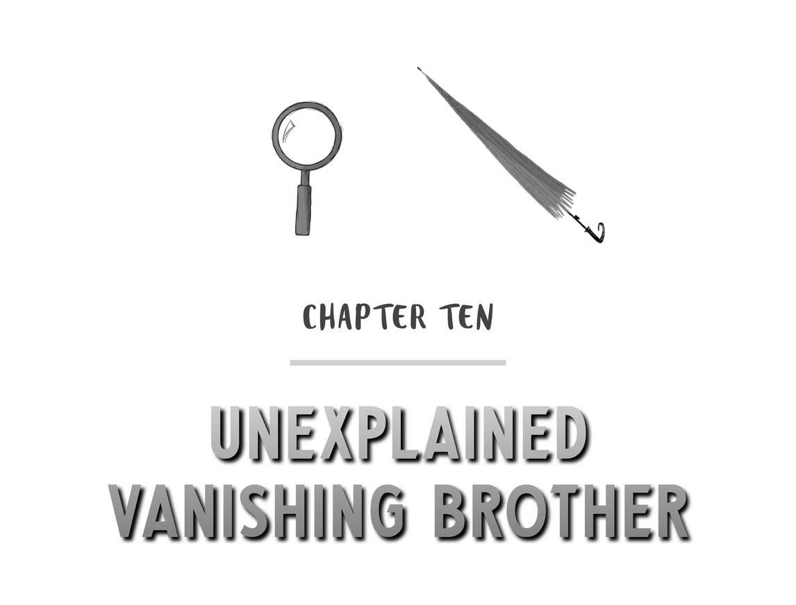 Chapter Ten Unexplained Vanishing Brother