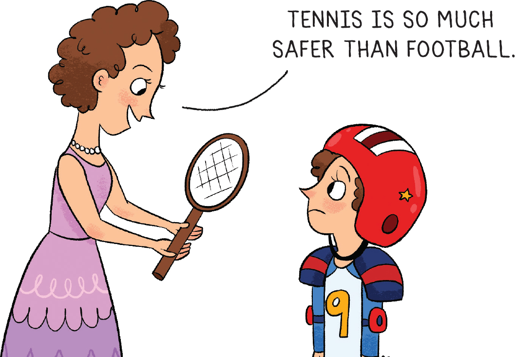 TENNIS IS SO MUCH SAFER THAN FOOTBALL.