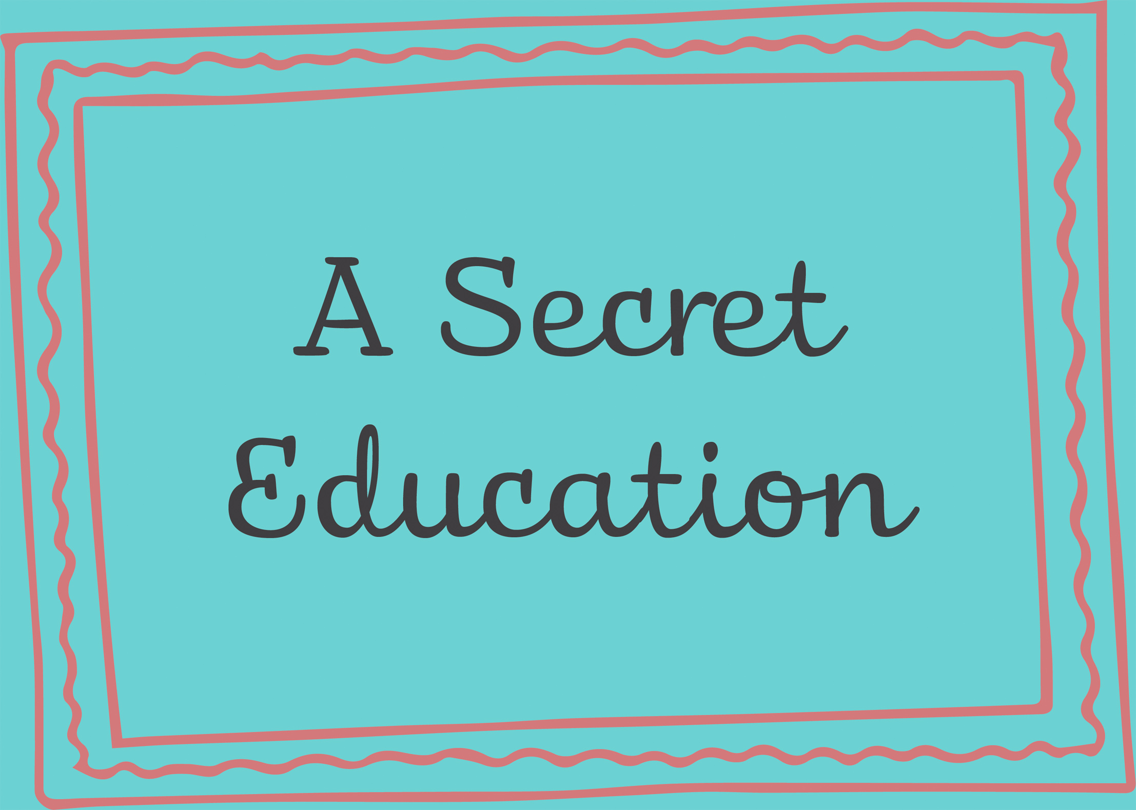 A Secret Education