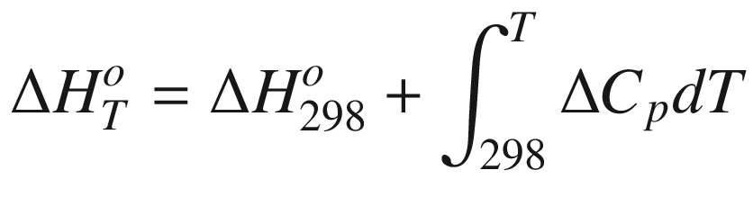 $$ \Delta H_{T}^{o} = \Delta H_{298}^{o} + \int_{298}^{T} {\Delta C_{p} dT} $$