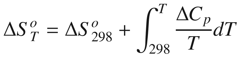 $$ \Delta S_{T}^{o} = \Delta S_{298}^{o} + \int_{298}^{T} {\frac{{\Delta C_{p} }}{T}dT} $$