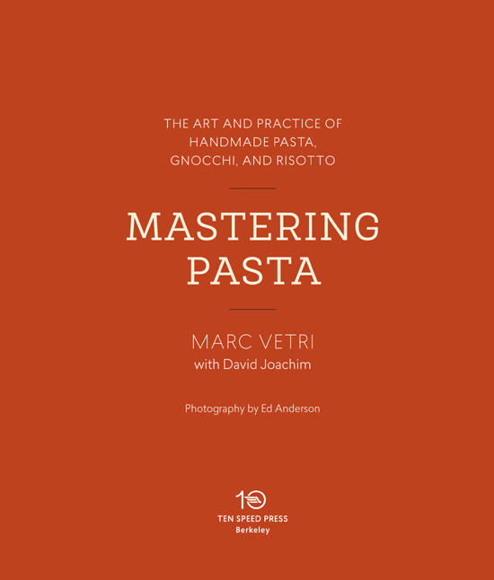 Mastering Pasta: The Art and Practice of Handmade Pasta, Gnocchi, and Risotto