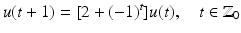 
$$\displaystyle{ u(t + 1) = [2 + (-1)^{t}]u(t),\quad t \in \mathbb{Z}_{ 0} }$$
