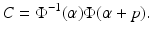 
$$\displaystyle{ C = \Phi ^{-1}(\alpha )\Phi (\alpha +p). }$$
