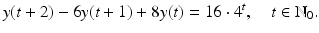 
$$\displaystyle{ y(t + 2) - 6y(t + 1) + 8y(t) = 16 \cdot 4^{t},\quad t \in \mathbb{N}_{ 0}. }$$
