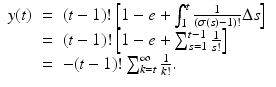 
$$\displaystyle\begin{array}{rcl} y(t)& =& (t - 1)!\left [1 - e +\int _{ 1}^{t} \frac{1} {(\sigma (s) - 1)!}\Delta s\right ] {}\\ & =& (t - 1)!\left [1 - e +\sum _{ s=1}^{t-1} \frac{1} {s!}\right ] {}\\ & =& -(t - 1)!\sum _{k=t}^{\infty }\frac{1} {k!}. {}\\ \end{array}$$
